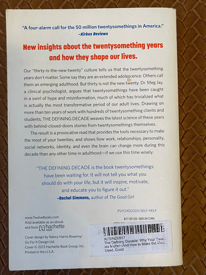The Defining Decade: Why Your Twenties Matter--And How to Make the Most of Them Now by Meg Jay (Paperback)