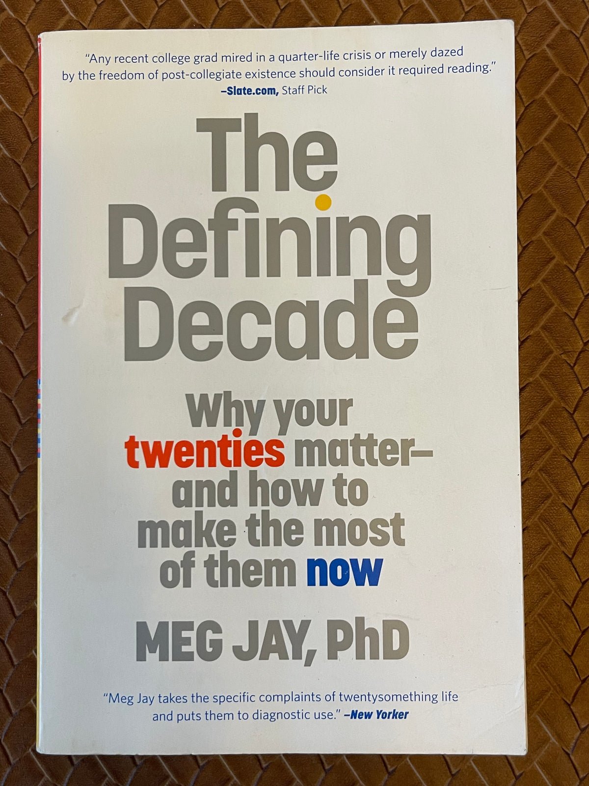 Defining Decade Questions The Defining Decade: Why Your Twenties Matter--And How to Make the Mos ...