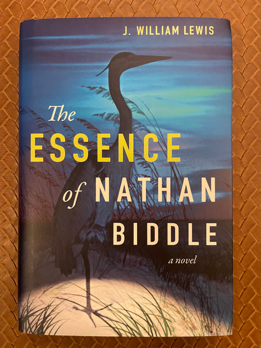 The Essence of Nathan Biddle by J. William Lewis (Hardcover)