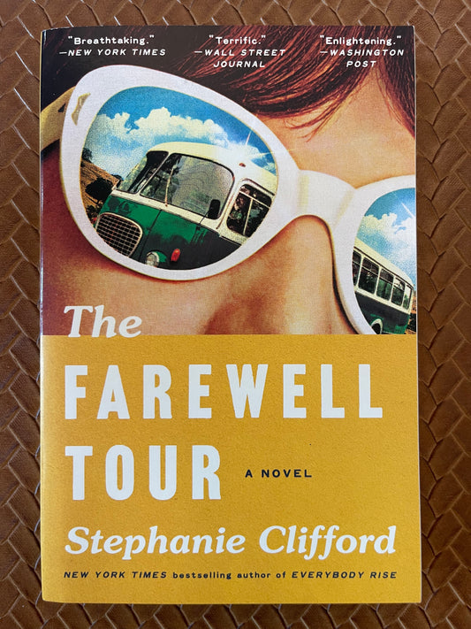 The Farewell Tour: A Historical Novel of One Woman's Life, Love, and Career in Country Music by Stephanie Clifford (Paperback)