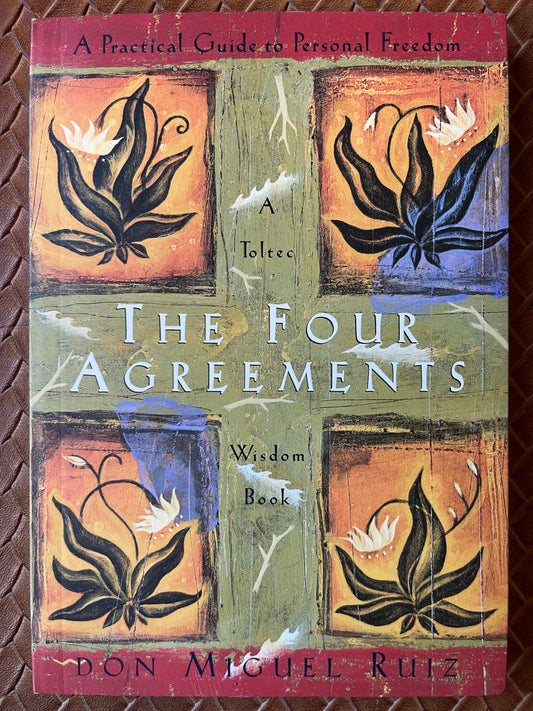 The Four Agreements: A Practical Guide to Personal Freedom by Miguel Ruiz (Paperback)