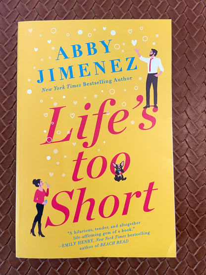The Friend Zone #3: Life’s Too Short by Abby Jimenez (Paperback)