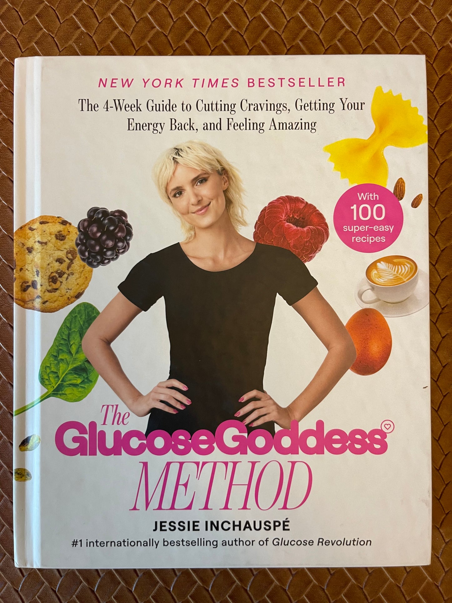 The Glucose Goddess Method: The 4-Week Guide to Cutting Cravings, Getting Your Energy Back, and Feeling Amazing by Jessie Inchauspé (Hardcover)