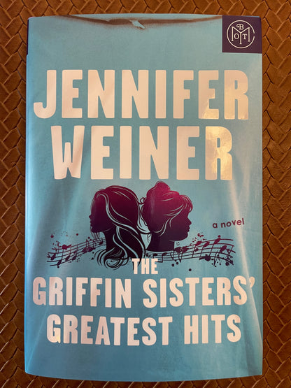 The Griffin Sisters' Greatest Hits by Jennifer Weiner (Hardcover)