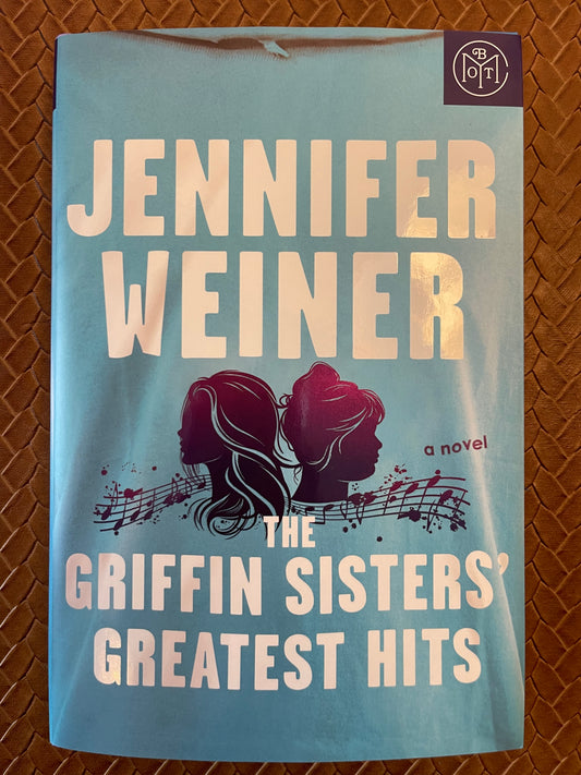The Griffin Sisters' Greatest Hits by Jennifer Weiner (Hardcover)