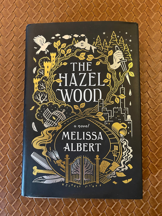 The Hazel Wood #1:The Hazel Wood by Melissa Albert (Hardcover)