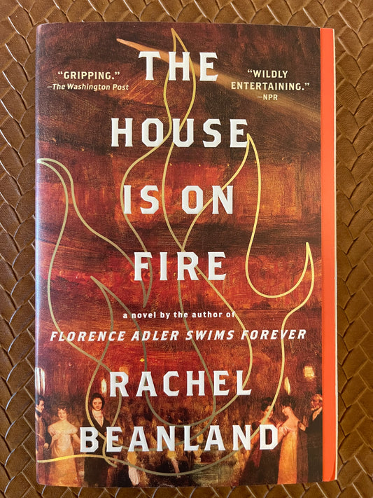 The House Is on Fire by Rachel Beanland (Paperback)