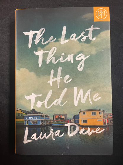 The Last Thing He Told Me by Laura Dave (Hardcover)