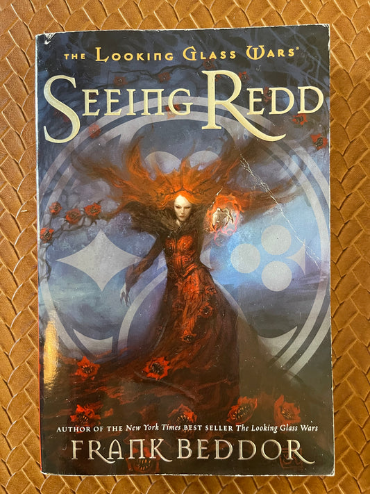 The Looking Glass Wars #2: Seeing Redd by Frank Beddor (Paperback)