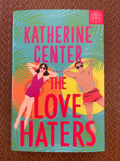 The Love Haters by Katherine Center (Hardcover)