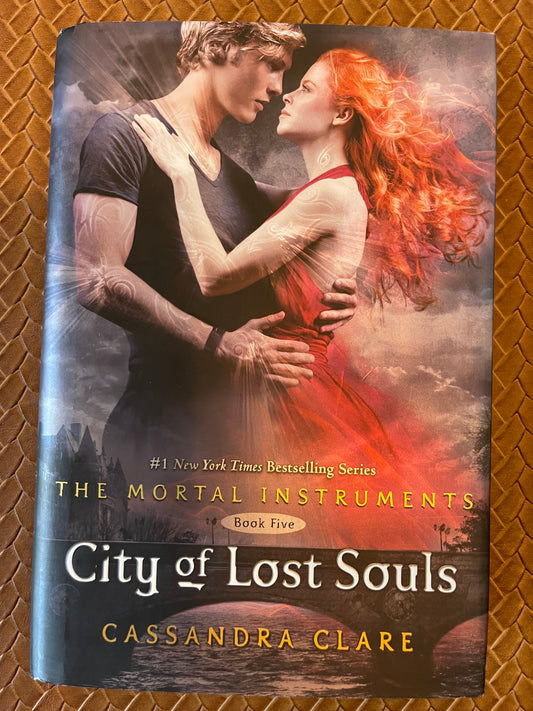 The Mortal Instruments #5: City of Lost Souls by Cassandra Clare (Hardcover)