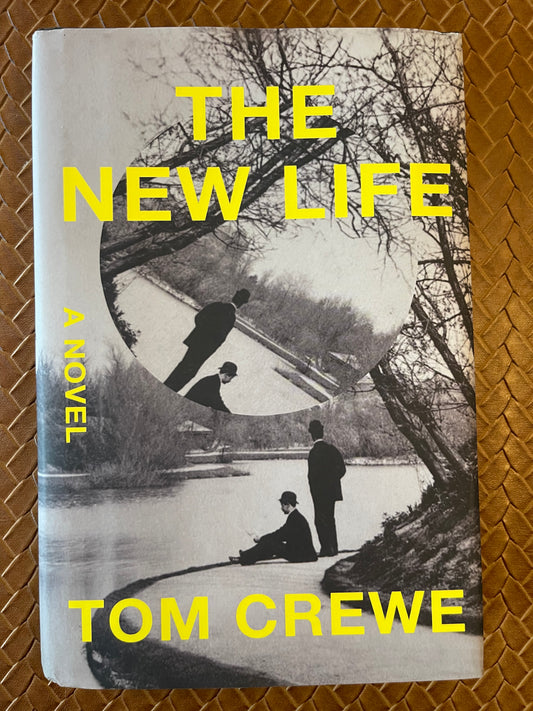 The New Life by Tom Crewe (Hardcover)