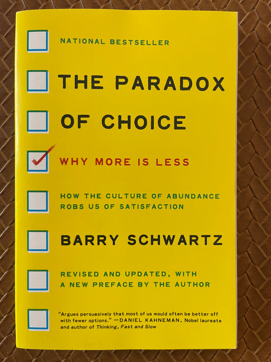 The Paradox of Choice: Why More Is Less by Barry Schwartz (Paperback)