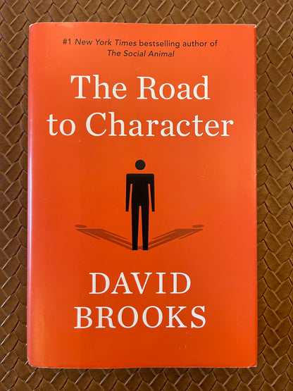 The Road to Character by David Brooks (Hardcover)