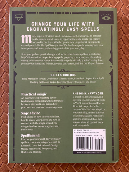 The Spell Book for New Witches: Essential Spells to Change Your Life by Ambrosia Hawthorn (Paperback)