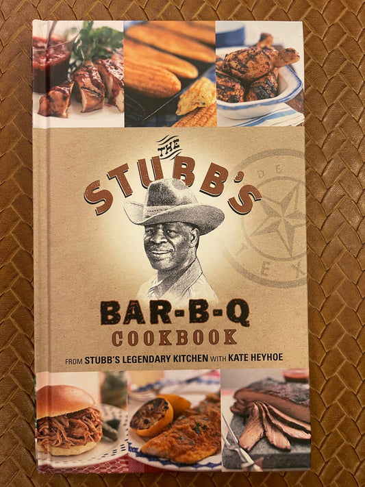The Stubb's Bar-b-q Cookbook: From Stubb's Legendary Kitchen With Kate Heyhoe by Stubb's Legendary Kitchen, Kate Heyhoe