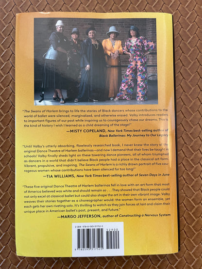 The Swans of Harlem: Five Black Ballerinas, Fifty Years of Sisterhood, and Their Reclamation of a Groundbreaking History by Karen Valby (Hardcover)