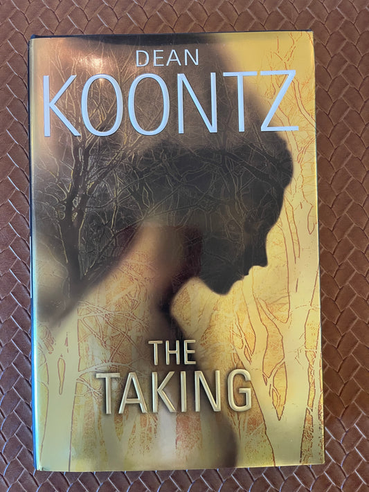 The Taking by Dean Koontz (Hardcover)