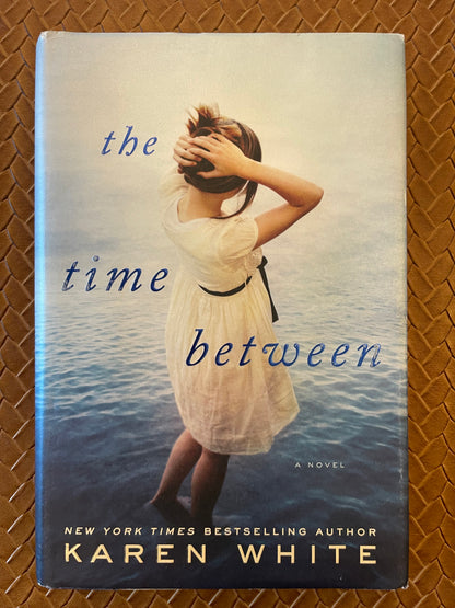 The Time Between by Karen White (Hardcover)