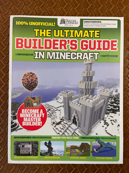 GamesMasters Presents: The Ultimate Minecraft Builder's Guide by Future Publishing (Paperback)