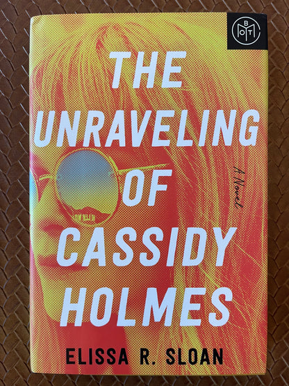 The Unraveling of Cassidy Holmes by Elissa R Sloan (Hardcover)
