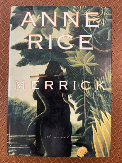 The Vampire Chronicles #7: Merrick by Anne Rice (Hardcover)