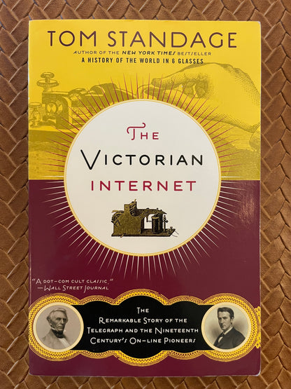 The Victorian Internet: The Remarkable Story of the Telegraph and the Nineteenth Century's On-Line Pioneers by Tom Standage (Paperback)