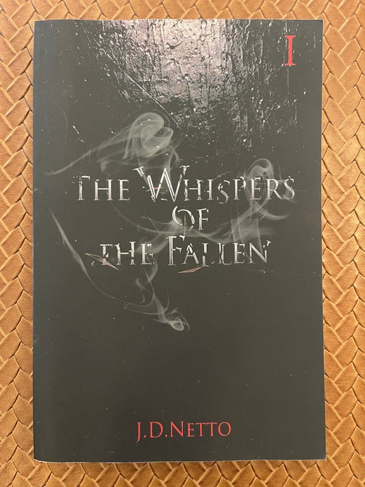 The Whispers of the Fallen #1:The Whispers of the Fallen by J. D. Netto (Paperback)