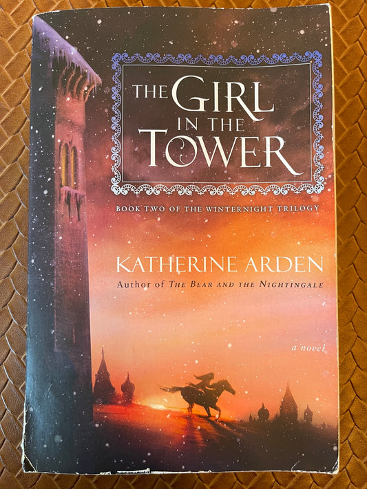 The Girl in the Tower (The Winternight Trilogy #2) by Katherine Arden