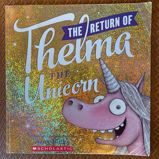 The Return of Thelma the Unicorn (Thelma the Unicorn #2) by Aaron Blabey