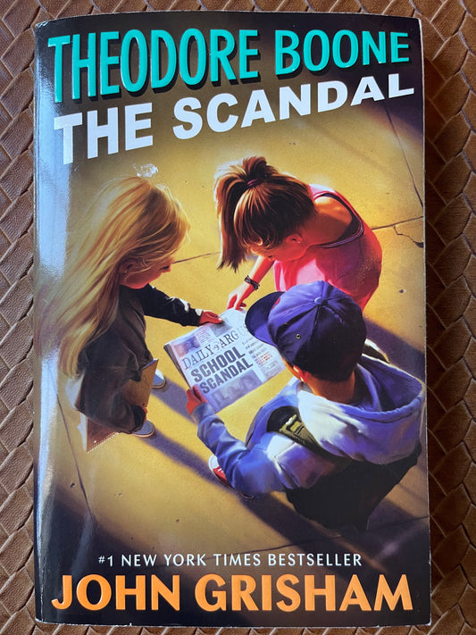 The Scandal (Theodore Boone #6) by John Grisham