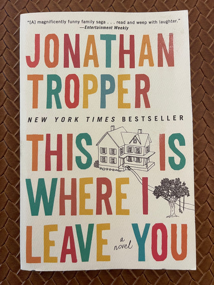 This Is Where I Leave You: A Novel by Jonathan Tropper (Paperback)