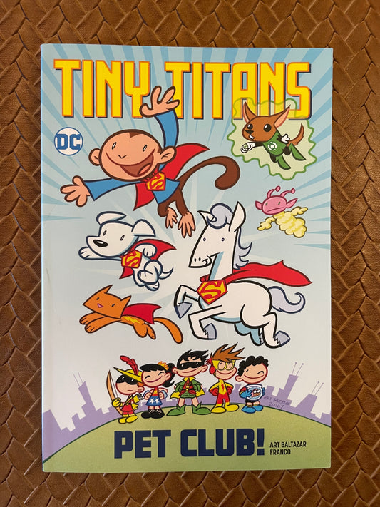 Tiny Titans: Pet Club! by Art Baltazar, Franco Aureliani (Paperback)