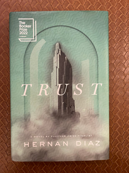 Trust by Hernan Diaz (Hardcover)