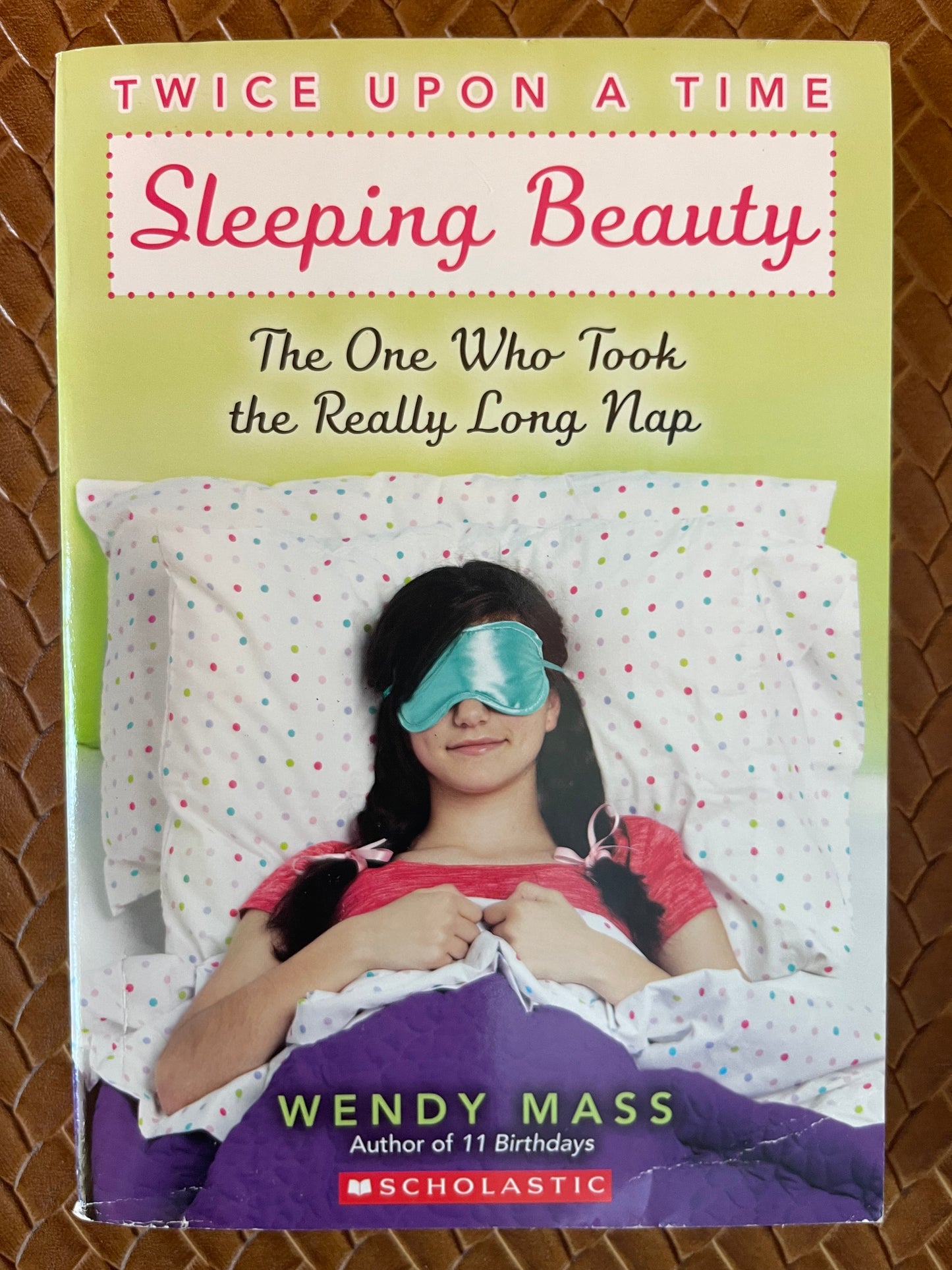Twice Upon a Time #2: Sleeping Beauty, the One Who Took the Really Long Nap by Wendy Mass (Paperback)