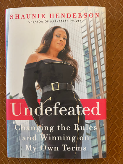 Undefeated: Changing the Rules and Winning on My Own Terms by Shaunie Henderson (Hardcover)