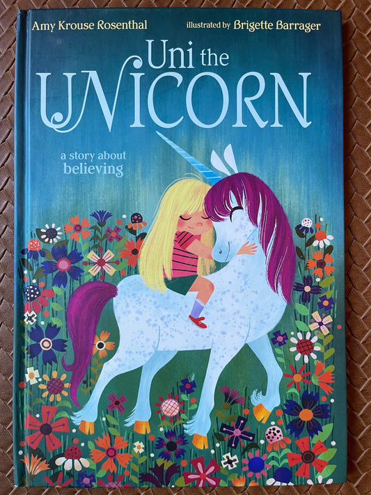 Uni the Unicorn (Uni the Unicorn #1) by Amy Krouse Rosenthal, Brigette Barrager (Illustrator)