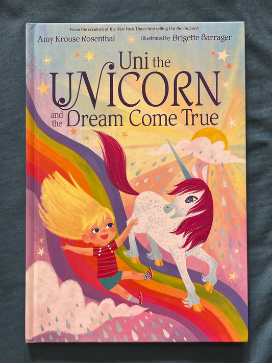 Uni the Unicorn #2: Uni the Unicorn and the Dream Come True by Amy Krouse Rosenthal (Hardcover)