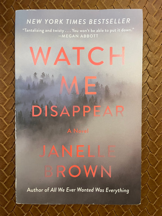 Watch Me Disappear by Janelle Brown (Paperback)