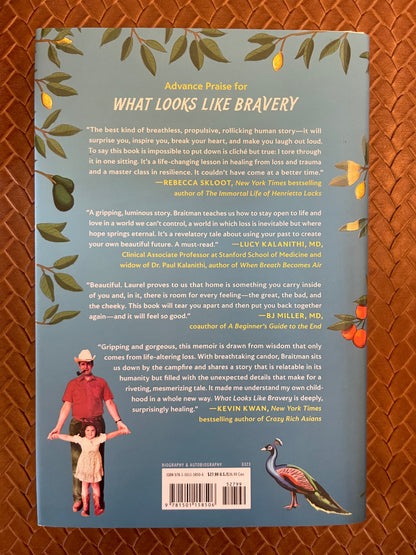 What Looks Like Bravery: An Epic Journey Through Loss to Love by Laurel Braitman (Hardcover)