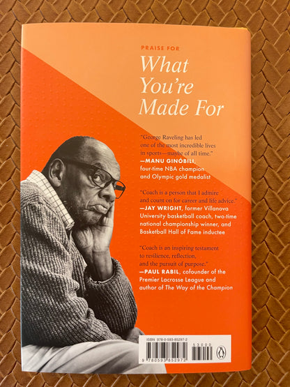What You're Made For: Powerful Life Lessons from My Career in Sports by George Raveling, Ryan Holiday (Hardcover)