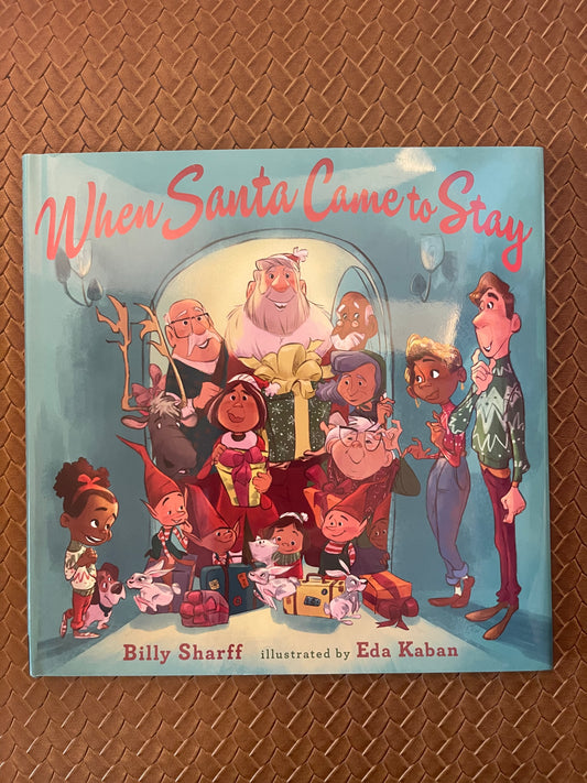 When Santa Came to Stay by Billy Sharff, Eda Kaban (Hardcover - New)
