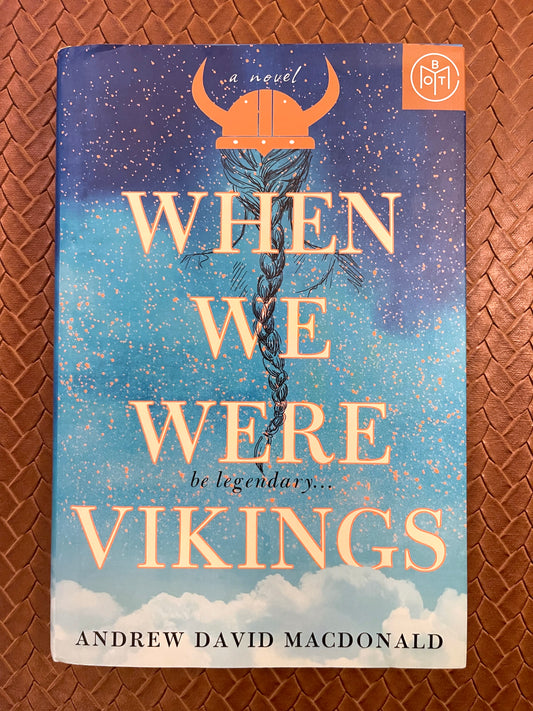 When We Were Vikings by Andrew David MacDonald (Hardcover)