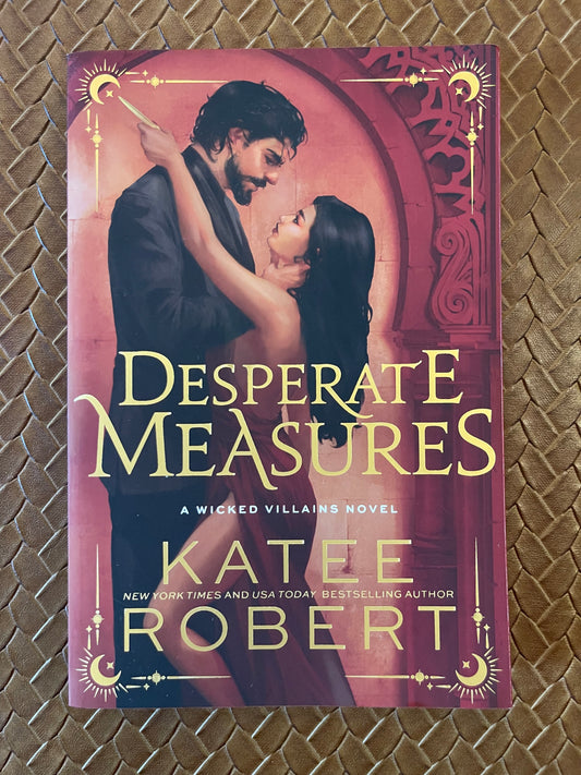 Wicked Villains #1: Desperate Measures by Katee Robert (Paperback - Deluxe Edition)