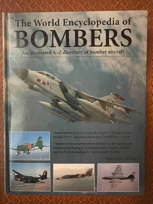 The World Encyclopedia of Bombers by Francis Crosby