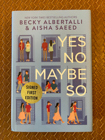 Yes No Maybe So by Becky Albertalli, Aisha Saeed (Hardcover - Signed First Edition)