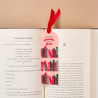 Acrylic Bookmark-All I Want for Christmas is More Books